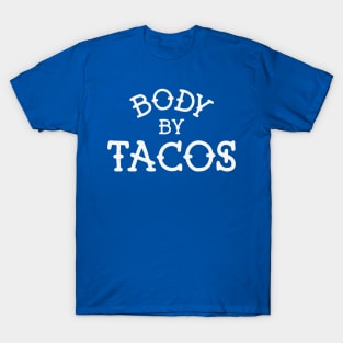 body by tacos T-Shirt